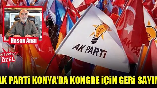AK Parti Konya'da kongre için geri sayım