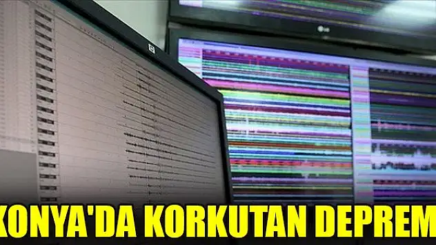 Konya'da korkutan deprem!