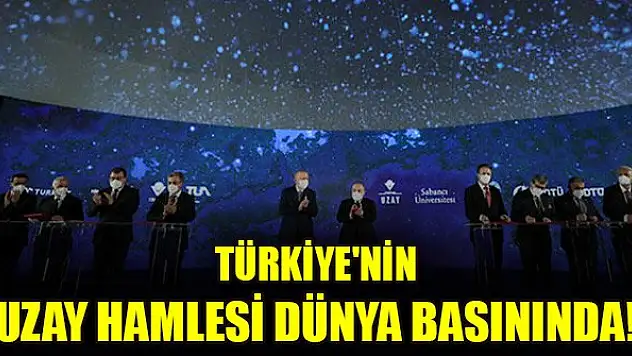 Türkiye'nin uzay hamlesi dünya basınında!