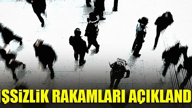 İşsizlik rakamları açıklandı