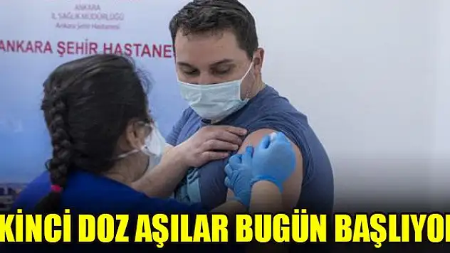 İkinci doz aşılar bugün başlıyor