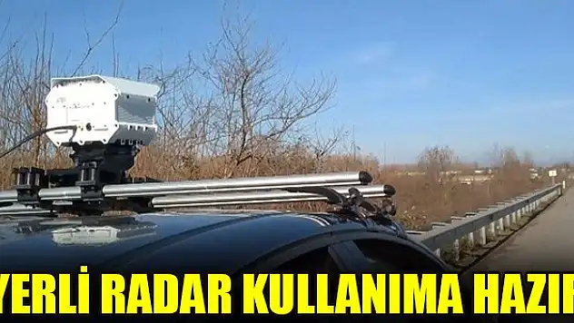 Yerli radar kullanıma hazır