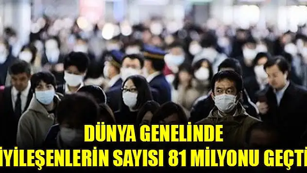Dünya genelinde iyileşenlerin sayısı 81 milyonu geçti