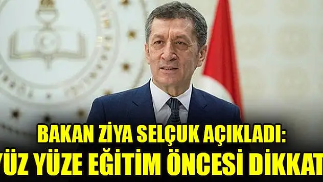 Bakan Ziya Selçuk açıkladı: Yüz yüze eğitim öncesi dikkat!