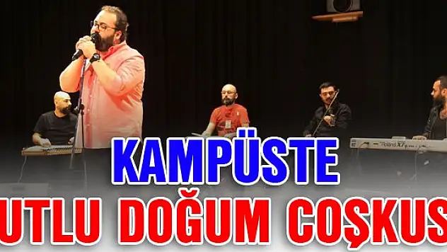 Kampüste kutlu doğum coşkusu