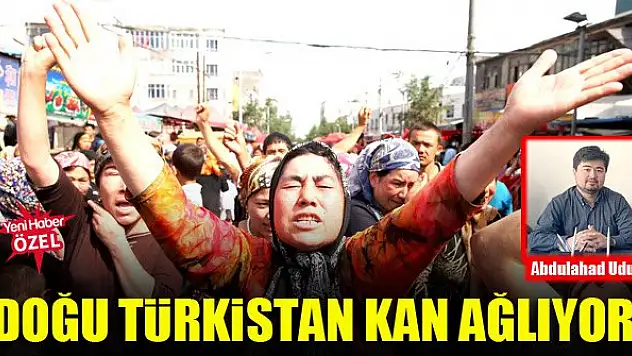 Doğu Türkistan kan ağlıyor!