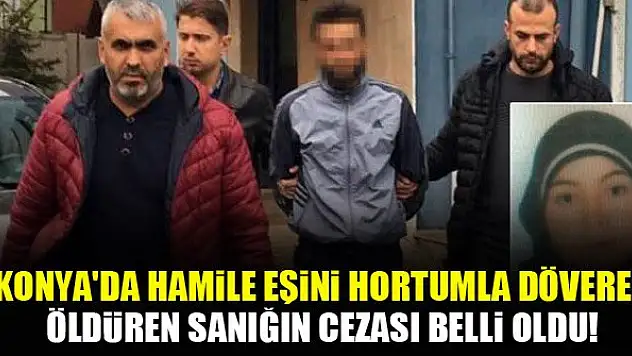 Konya'da hamile eşini hortumla döverek öldüren sanığın cezası belli oldu!