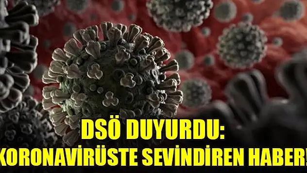 DSÖ duyurdu: Koronavirüste sevindiren haber!