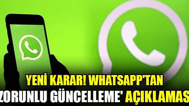 Yeni karar! WhatsApp'tan  'zorunlu güncelleme' açıklaması