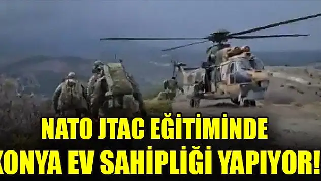 NATO JTAC eğitiminde Konya ev sahipliği yapıyor!