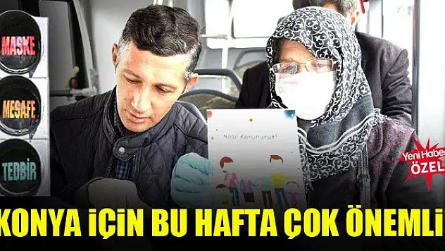 Kısıtlamalarda Konya için bu hafta çok önemli!