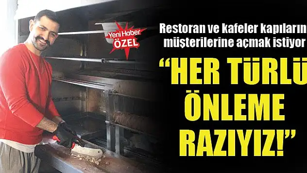 Restoran ve kafeler kapılarını müşterilerine açmak istiyor