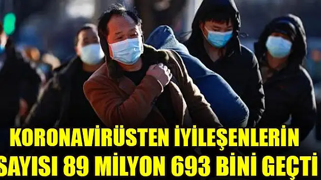 Koronavirüsten iyileşenlerin sayısı 89 milyon 693 bini geçti