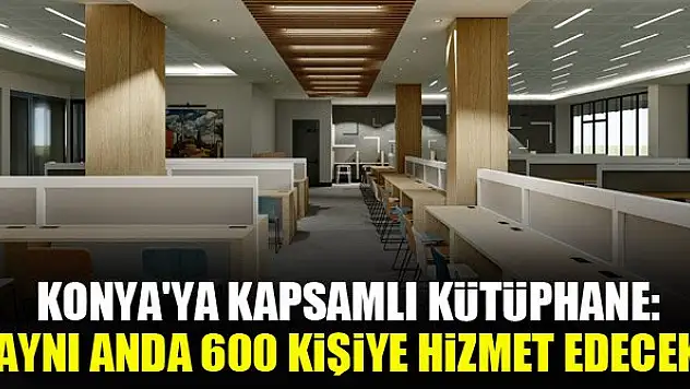 Selçuklu Şehir Kütüphanesi aynı anda 600 kişiye hizmet edecek