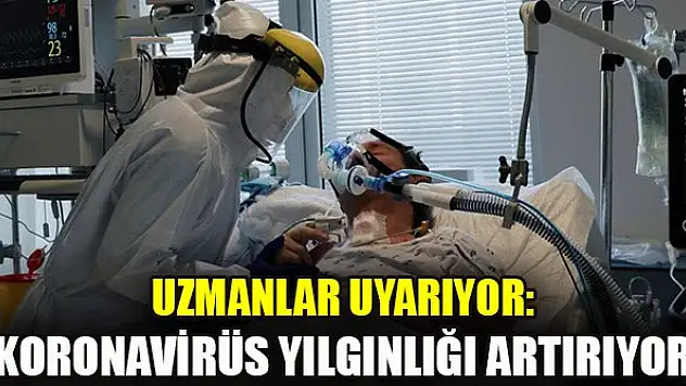 Uzmanlar uyarıyor: Koronavirüs yılgınlığı artırıyor