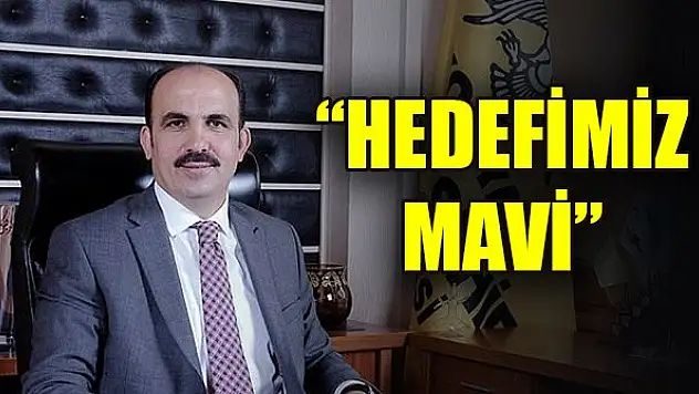 Başkanı Altay: Hedefimiz mavi