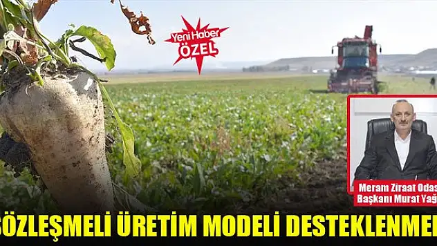 Sözleşmeli üretim modeli desteklenmeli