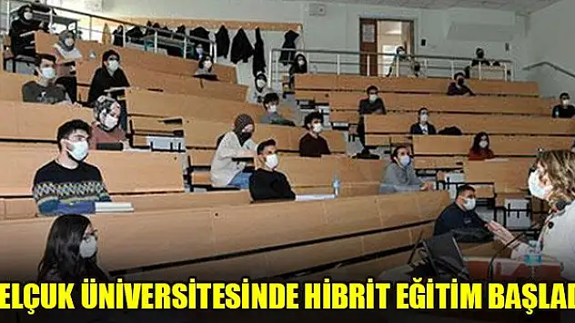 Selçuk Üniversitesinde hibrit eğitim başladı