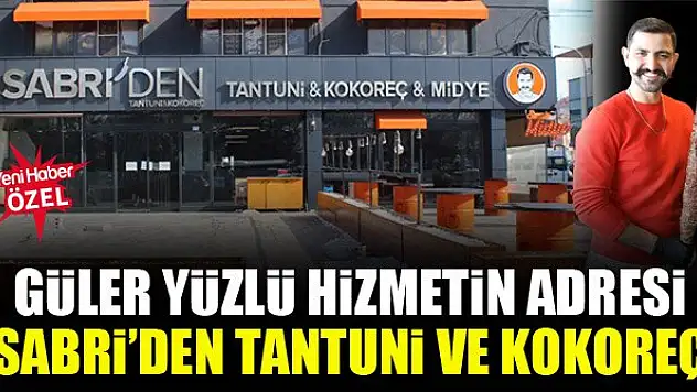 Güler yüzlü hizmetin adresi Sabri'den Tantuni ve Kokoreç