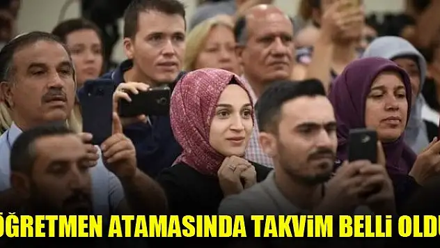 Öğretmen atamasında takvim belli oldu