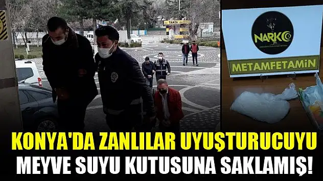 Konya'da zanlılar uyuşturucuyu meyve suyu kutusuna saklamış!