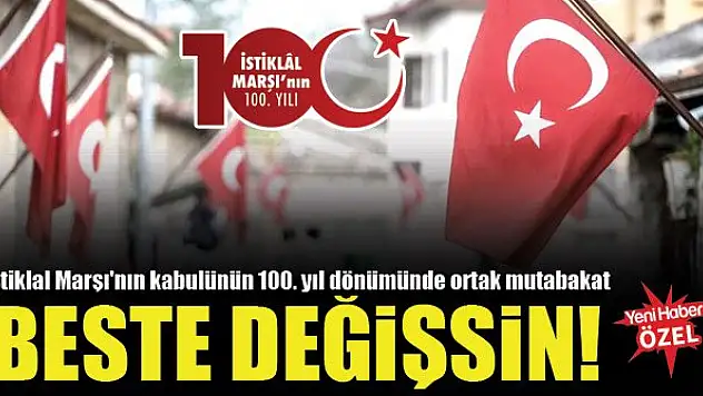 İstiklal Marşı'nın kabulünün 100. yıl dönümünde ortak mutabakat: Beste değişsin!