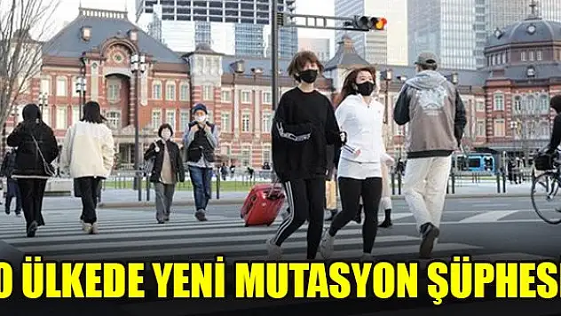 O ülkede yeni mutasyon şüphesi