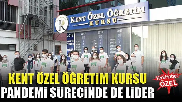 Kent Özel Öğretim Kursu pandemi sürecinde de lider