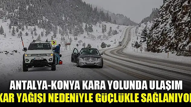 Antalya-Konya kara yolunda ulaşım kar yağışı nedeniyle güçlükle sağlanıyor