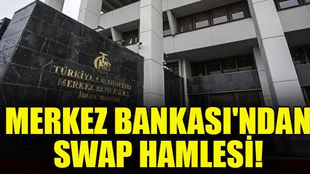 Merkez Bankası'ndan swap hamlesi!