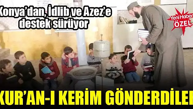 Konya'dan, İdlib ve Azez'e Kur'an-ı Kerim desteği