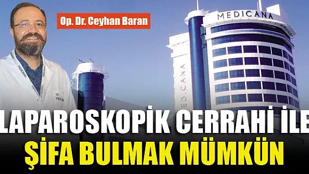 Laparoskopik cerrahi ile şifa bulmak mümkün