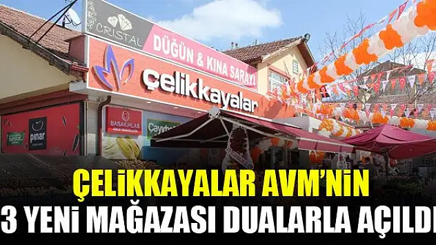 Çelikkayalar AVM'nin 3 yeni mağazası dualarla açıldı