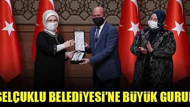 Selçuklu Belediyesi'ne büyük gurur