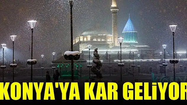 Konya'ya kar geliyor