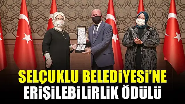 Selçuklu Belediyesi'ne erişilebilirlik ödülü