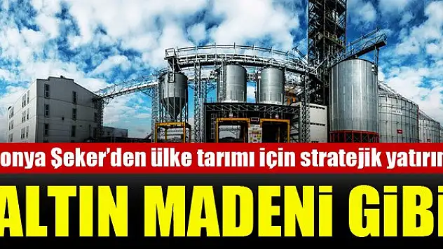 Konya Şeker'den ülke tarımı için stratejik yatırım
