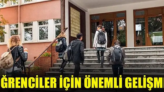 Öğrenciler için önemli gelişme