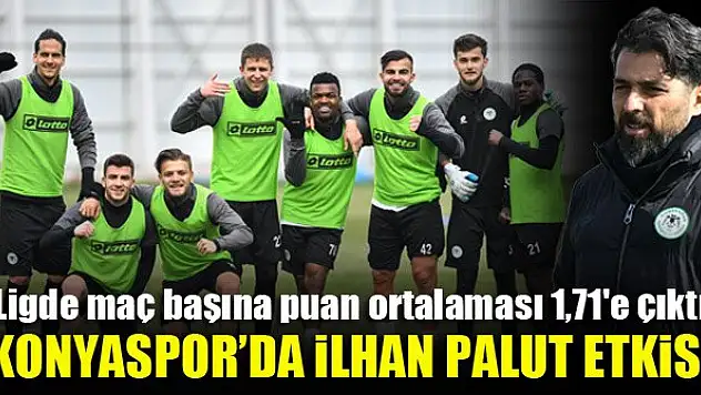 Konyaspor'da İlhan Palut etkisi