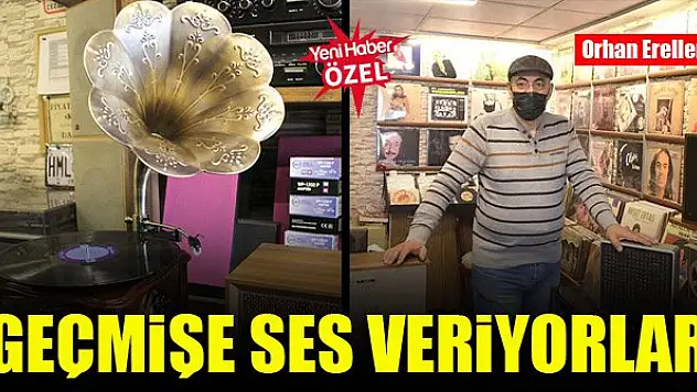Geçmişe ses veriyorlar