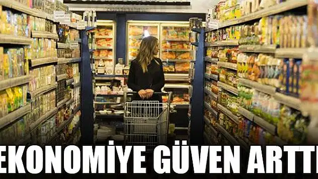 Ekonomiye güven arttı