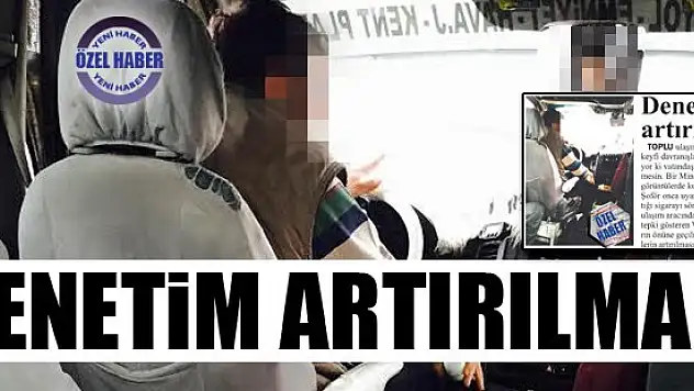 Denetim artırılmalı!