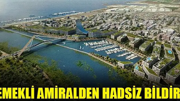 Emekli amiralden hadsiz bildiri