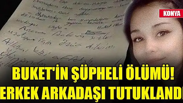 Buket'in şüpheli ölümü! Erkek arkadaşı tutuklandı