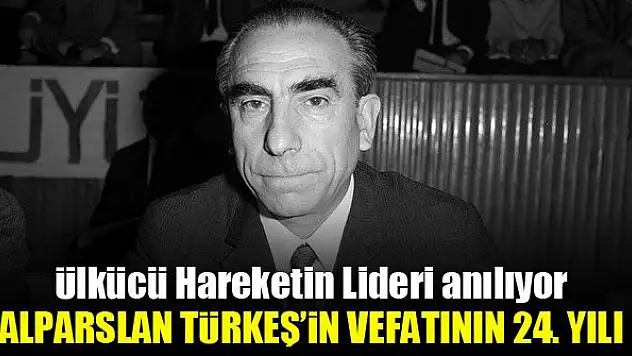 Alparslan Türkeş'in vefatının 24. Yılı