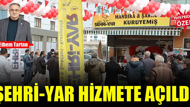 Şehri-Yar hizmete açıldı