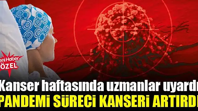 Kanserde erken teşhis hayat kurtarıyor!