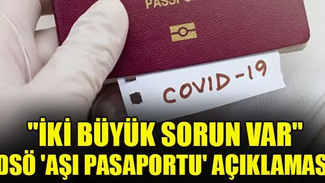 'İki büyük sorun var' DSÖ 'aşı pasaportu' açıklaması