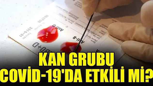 Kan grubu covid-19'da etkili mi?