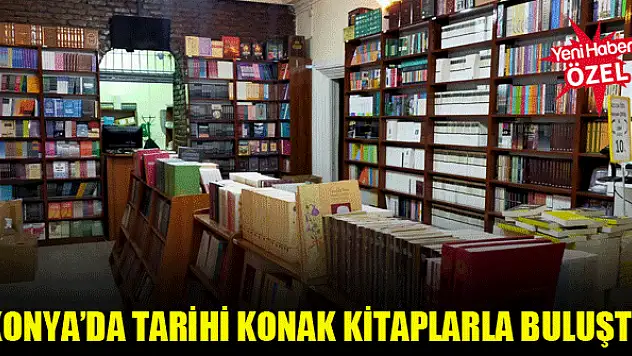 Konya'da tarihi konak kitaplarla buluştu